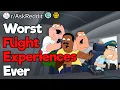 What Was Your Worst Experience In an Airplane