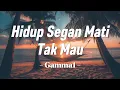 Download Lagu Hidup Segan Mati Tak Mau - Gamma1 | Lirik