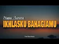 Download Lagu Ikhlasku Bahagiamu - Happy Asmara ( Lirik )