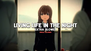 Download Living Life In The Night (extra slowed - TikTok) (Full Version) MP3