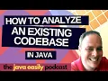 How To Analyze an Existing Codebase in Java The Java Easily Podcast