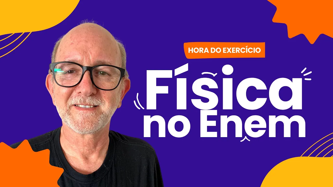 HORA DO EXERCÍCIO | Física no Enem