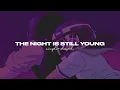 Lagu nicki minaj - the night is still young (slowed + reverb)