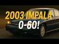2003 Chevy Impala 0-60 MPH Still Got It