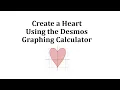 Create a Heart on the Desmos Graphing Calculator