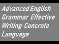 Advanced English Grammar Effective Writing Concrete Language