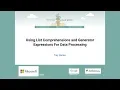 Trey Hunner - Using List Comprehensions and Generator Expressions For Data Processing