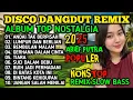 Lagu DISCO DANGDUT NOSTALGIA VIRAL 2025‼️KOMPILASI TOP ALBUM DANGDUT POP KENANGAN POPULER FULL BAS EMPUK