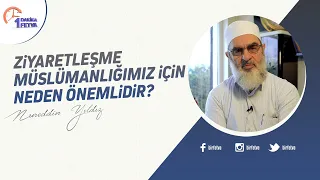 Ziyaretleşme Müslümanlığımız için neden önemlidir?