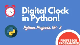 Digital Clock in Python Python Projects ep 2