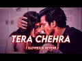 Download Lagu Tera Chehra Lofi (Slowed + Reverb) Use 🎧 | Arijit Singh | Sanam Teri Kasam | #ArLofiSongs