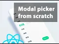 Creating a modal picker component from scratch in React Native