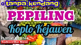 Download TANPA KENDANG - PEPILING (cover) | KOPLO KEJAWEN VERSION MP3