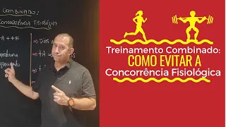 Treinamento Combinado: Como evitar a Concorrência Fisiológica?