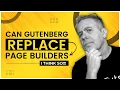 Leaving WordPress Page Builders for Gutenberg Possible