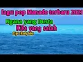 Download Lagu VIRAL Lagu Manado 2021/Ngana yg dusta kita yg salah