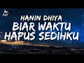 Hanin Dhiya - Biar Waktu Hapus Sedihku (Lyrics/Lirik) - ytaudioofficial