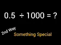 0 5 Divided by 1000 0 5 1000 How do you divide 0 5 by 1000 step by step 0