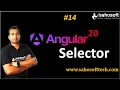 Selector in Angular 20 Angular 20 Tutorials in Hindi Sahosoft