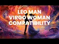 Leo Man and Virgo Woman Compatibility The Fiery Expression Meets the Analytical Mind