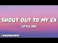 Little Mix - Shout Out to My Ex