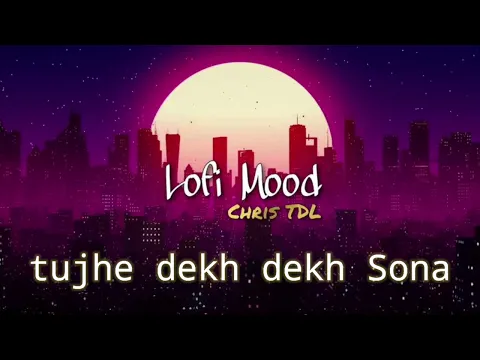 Download MP3 Tujhe Dekh Dekh Sona(Slowed+Revreb) Bollywood Trending lofi song#Lofibeat-002#nonstop #lofimusic