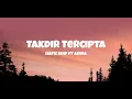 Download Lagu Takdir Tercipta - Hafiz Suip ft Adira (Lyrics)
