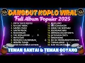 Download Lagu DANGDUT KOPLO VIRAL 💥 Cinta Tak Direstui - Bojo Loro‼️FULL ALBUM - TEMAN SANTAI \u0026 TEMAN BERGOYANG‼️