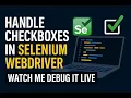 Handle Checkboxes in Selenium WebDriver Watch Me Debug It Live