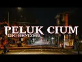 DIKI REMIXER‼️PELUK CIUM X ADUH BUSET SREPET_-_S3PRO💥