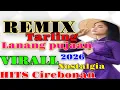 Lagu REMIX MUSIC TARLING LANANG PUJAAN LAGU NOSTALGIA TERPOPULER VIRAL DI 2026