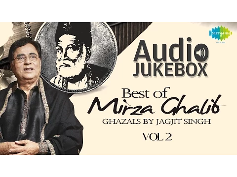 Download MP3 Mirza Ghalib Ghazals by Jagjit Singh - Vol 2 | Ghazal Hits | Audio Jukebox