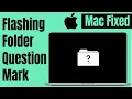 How to Fix Flashing Folder with Question Mark on MacBook Pro - Tutorial 2020