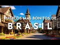 THE MOST BEAUTIFUL TOWNS IN BRAZIL