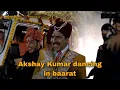 Akshay Kumar dancing in baarat meme template