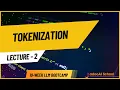 Lecture 2 Tokenization