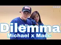 Lagu Dilemma dance cover XB Michael x Madc