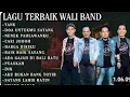 Lagu Nostalgia Lagu Terbaik Wali Band - Full Album | Lagu Wali Band Paling Hits yang Bikin Baper