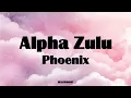 Phoenix - Alpha Zulu Lyrics