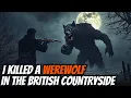 Download Lagu I Killed A WEREWOLF In The British Countryside