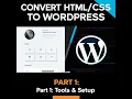 Convert to WordPress Part 1 Tools Project Overview