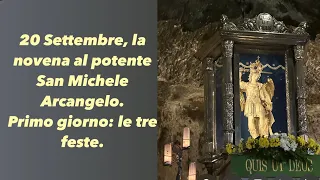 20 Settembre, la novena al potente San Michele Arcangelo.Primo giorno: le tre feste