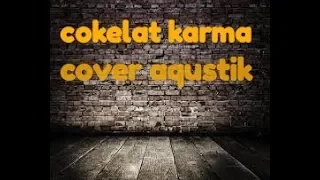 Download Cokelat karma cover akustik karaoke MP3