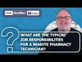 What Are The Typical Job Responsibilities For A Remote Pharmacy Technician