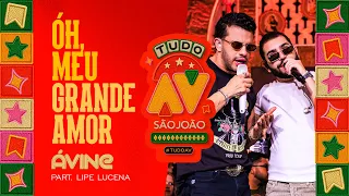 ÓH, MEU GRANDE AMOR - Ávine Vinny, Lipe Lucena (Tudo AV em Gravatá/PE)
