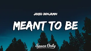 Jared Benjamin Meant To Be Lyrics 