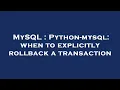 MySQL Python-mysql when to explicitly rollback a transaction
