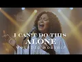 Lagu I Can't Do This Alone | Inspired by CeCe Winans – Strength When You're Overwhelmed – Worship