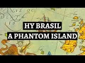 IS THE ISLAND OF HY BRASIL REAL Famous mistakes on old maps A phantom island History Calling