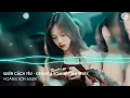 Download Lagu Quên Cách Yêu (KienMit x HoangLong Remix) - Nhạc HOT TikTok 2023